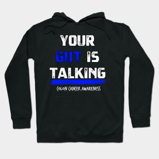 Your Gut is Talking colon cancer symptoms awareness Hoodie